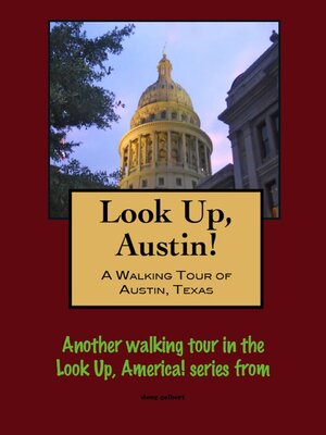 cover image of Look Up, Austin! a Walking Tour of Austin, Texas